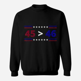 45 Is Greater Than 46 Sweatshirt - Monsterry DE