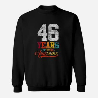 46 Years Of Being Awesome Gifts 46 Years Old 46Th Birthday Sweatshirt | Crazezy
