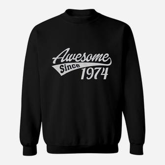 47Th Birthday Gift Awesome Since 1974 Sweatshirt | Crazezy