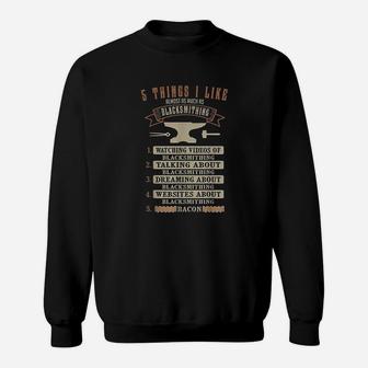 5 Things Blacksmithing Blacksmith Fathers Day Gift Sweatshirt | Crazezy