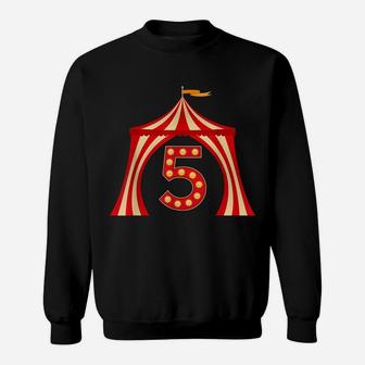 5 Year Old Circus Top Birthday Carnival 5Th Party Family Sweatshirt | Crazezy CA