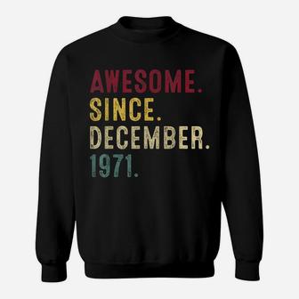 50Th Birthday Gift 50 Year Old Awesome Since December 1971 Sweatshirt | Crazezy UK