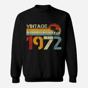 50Th Birthday Gift Vintage 1972 50 Year Old Retro Men Women Sweatshirt | Crazezy