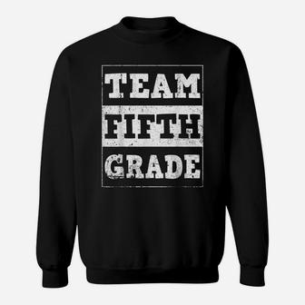5Th Grade Teacher Shirts- Back To School Team Fifth Grade Sweatshirt | Crazezy DE