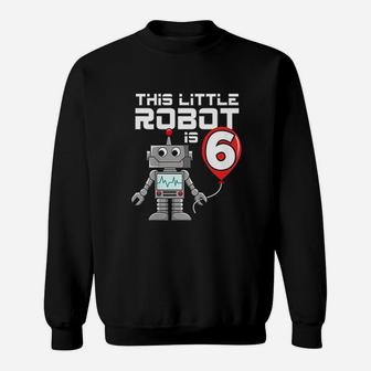 6 Year Old Robot Birthday Sweatshirt | Crazezy CA