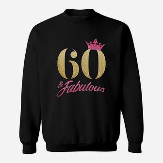 60 And Fabulous 60Th Birthday 60 Years Gift Sweatshirt | Crazezy AU