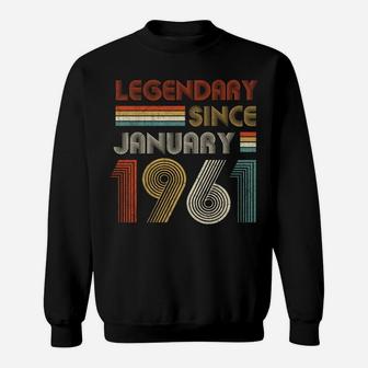 60Th Birthday Gift 60 Years Old Legendary Since January 1961 Sweatshirt | Crazezy