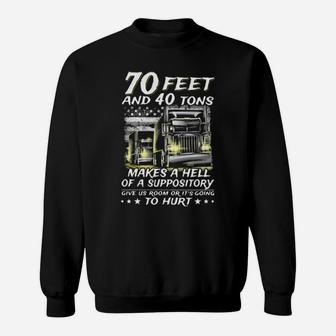 70 Feet And 40 Tons Sweatshirt - Monsterry