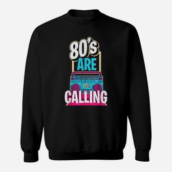 80S Party 80'S Are Calling Outfit Costume Vintage Retro Sweatshirt | Crazezy UK
