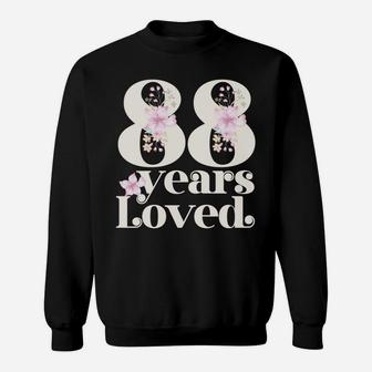 88 Years Loved | Grandma 88Th Birthday Party | 88 Years Old Sweatshirt Sweatshirt | Crazezy DE