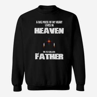 A Big Piece Of My Heart Lives In Heaven He Is Called Father Sweatshirt - Monsterry