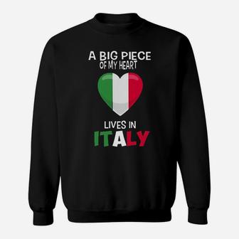 A Big Piece Of My Heart Lives In Italy Sweatshirt - Monsterry