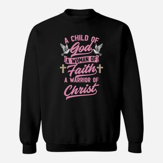 A Child Of God A Woman Of Faith A Warrior Of Christ Pink Sweatshirt | Crazezy