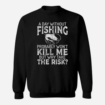 A Day Without Fishing Angling Hunting Fishing Sweatshirt | Crazezy AU