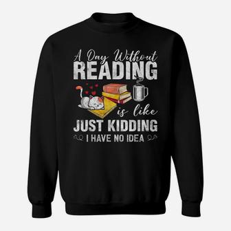 A Day Without Reading Funny Bookworm Cat Coffee Book Lovers Sweatshirt | Crazezy