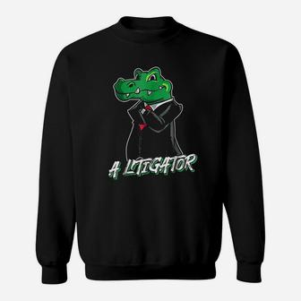A Litigator Funny Lawyer Alligator In Suit Gift Sweatshirt - Thegiftio UK