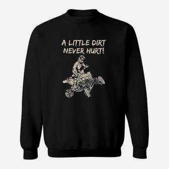 A Little Dirt Never Hurt Quad Atv Sweatshirt | Crazezy
