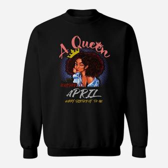 A Queen Was Born In April T-shirt Sweatshirt - Thegiftio UK