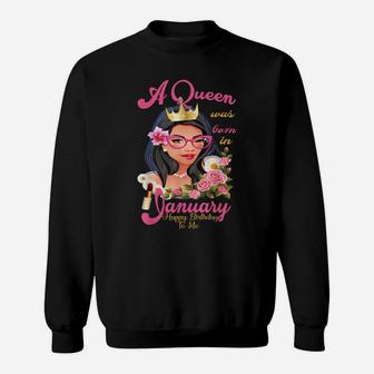 A Queen Was Born In January Happy Birthday To Me Sweatshirt | Crazezy