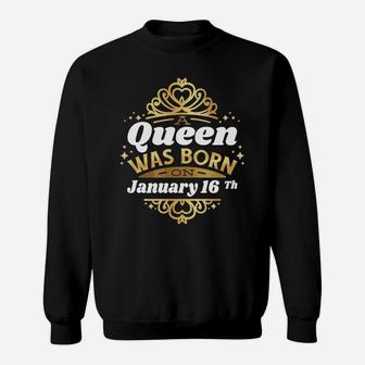 A Queen Was Born On January 16Th Birthday 16 Cute Gift Idea Sweatshirt | Crazezy UK