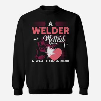 A Welder Melted My Heart Funny Gift For Wife Girlfriend Sweatshirt | Crazezy