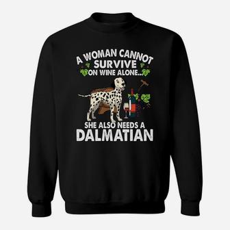A Woman Cannot Survive On Wine Alone She Also Needs A Dalmatian Dog Lovers Sweatshirt - Seseable