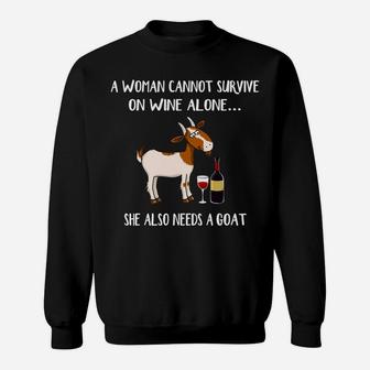 A Woman Cannot Survive On Wine Alone She Also Needs A Goat Sweatshirt - Seseable