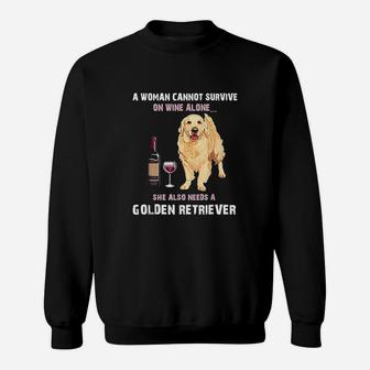 A Woman Cannot Survive On Wine Alone She Also Needs A Golden Retriever Dog Sweatshirt - Seseable