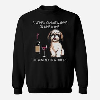 A Woman Cannot Survive On Wine Alone She Also Needs A Shih Tzu Sweatshirt - Monsterry