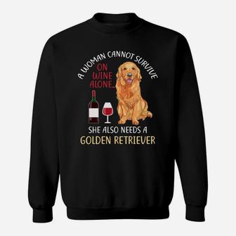 A Woman Cannot Survive On Wine Alone She Also Needs Golden Retriever Dog Lovers Sweatshirt - Seseable