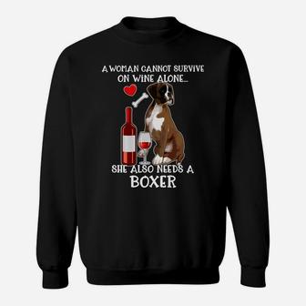 A Woman Cannot Survive Wine Alone Also Needs Boxer Dog Sweatshirt - Seseable