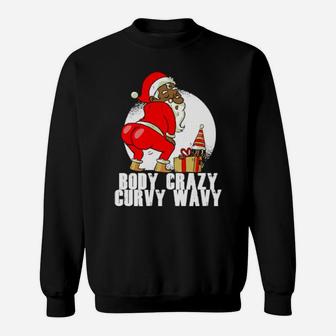 African American Santa Claus Twerking Body Crazy Curvy Wavy Sweatshirt - Monsterry