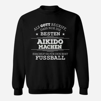 Aikido vs. Fußball Humor Sweatshirt, Lustiges Spruch-Sweatshirt für Kampfsportler - Seseable