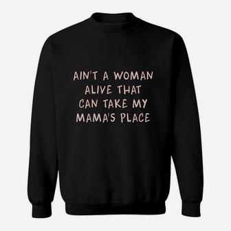 Aint A Woman Alive That Can Take My Mamas Place  Youth Sweatshirt | Crazezy CA