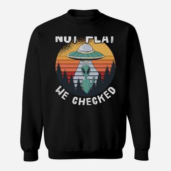 Alien Ufo Not Flat We Checked Sweatshirt Sweatshirt | Crazezy UK
