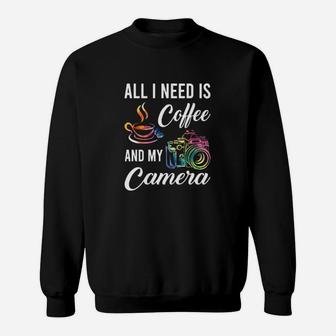 All I Need Is Coffee And My Camera Sweatshirt - Monsterry