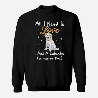 All I Need Is Love And A Labrador Sweatshirt - Monsterry AU