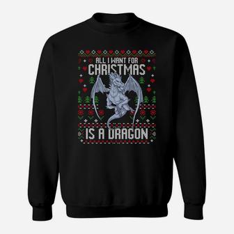 All I Want For Christmas Is A Dragon Ugly Xmas Sweater Sweatshirt Sweatshirt | Crazezy UK