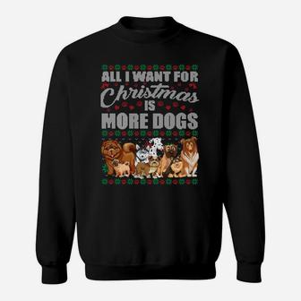 All I Want For Christmas Is More Dogs Ugly Xmas Sweater Gift Sweatshirt Sweatshirt | Crazezy