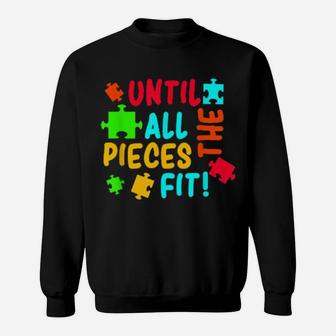 All Pieces Fit Autism Awareness Autistic Autism Moms Sweatshirt - Monsterry