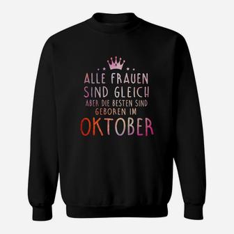 Alle Frauen Geboren im Oktober Sweatshirt, Beste Damen Geburtstags Tee - Seseable