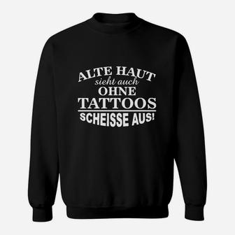 Alte Haut Ohne Tattoos Sweatshirt, Schwarzes Statement Tee - Seseable