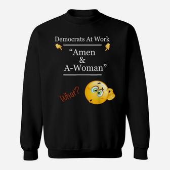 Amen And Awoman Democrats At Work Sweatshirt - Monsterry