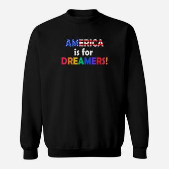 America Is For Dreamers Sweatshirt - Monsterry DE