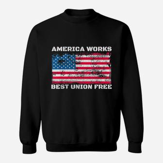 America Works Best Union Free Sweatshirt | Crazezy