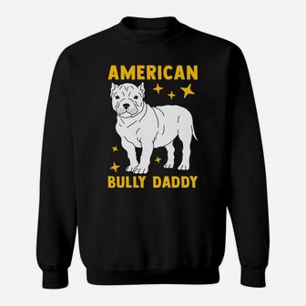American Bully Dad Puppy Dog Owner American Bully Sweatshirt | Crazezy