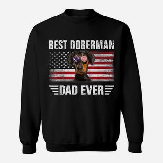 American Flag Best Doberman Dad Ever Tee Dog Dad Sweatshirt | Crazezy