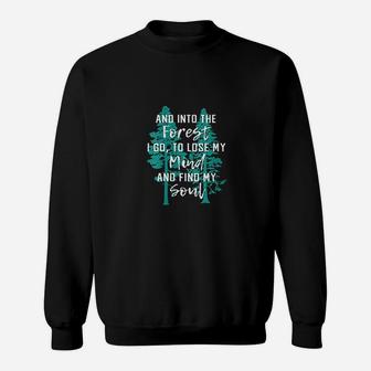 And Into The Forest I Go Nature Gift Hiking Camping Sweatshirt | Crazezy