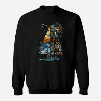 And Into The Forest I Go To Lose My Mind My Soul Sweatshirt - Thegiftio UK