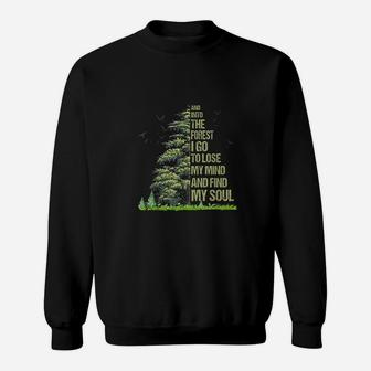 And Into The Forest I Go To Lose My Mind Sweatshirt | Crazezy CA